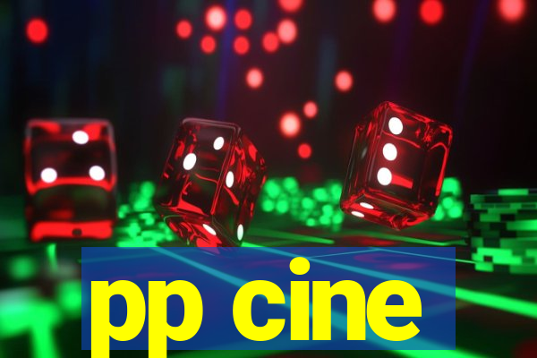 pp cine